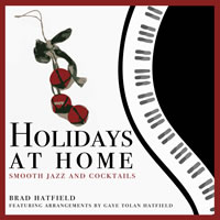 Brad Hatfield - Holidays at Home, Smooth Jazz and Cocktails
